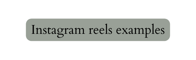 Instagram reels examples